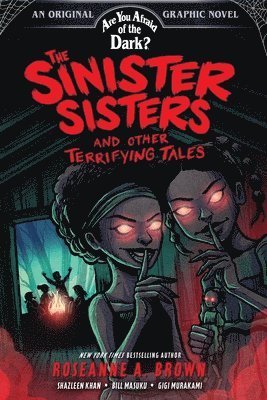 bokomslag The Sinister Sisters and Other Terrifying Tales (Are You Afraid of the Dark? Graphic Novel #2)