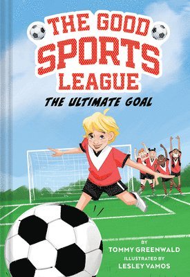 Tommy Greenwald - Ultimate Goal (Good Sports League #1), Häftad