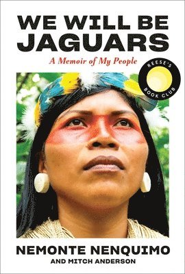 Mitch Anderson, Nemonte Nenquimo - We Will Be Jaguars (Reese's Book Club Pick), Inbunden