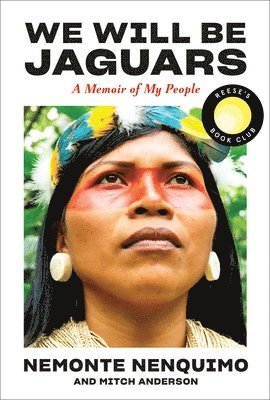 Mitch Anderson, Nemonte Nenquimo - We Will Be Jaguars (Reese's Book Club Pick), Häftad