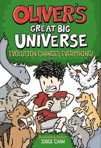 bokomslag Oliver's Great Big Universe #3: Evolution Changes Everything!