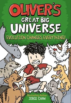 Oliver's Great Big Universe #3: Evolution Changes Everything! 1