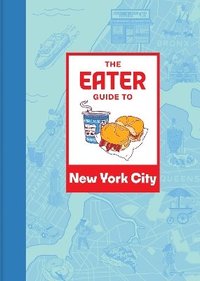 bokomslag Eater Guide to New York City