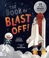 bokomslag The Book of Blast Off!: 15 Real-Life Space Missions