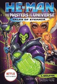 bokomslag He-Man and the Masters of the Universe: I, Skeletor (Tales of Eternia Book 2)