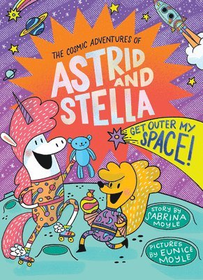 Get Outer My Space! (The Cosmic Adventures of Astrid and Stella Book #3 (A Hello!Lucky Book)) 1