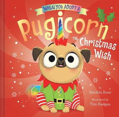 When You Adopt a Pugicorn: The Christmas Wish (a When You Adopt... Book): A Picture Book 1