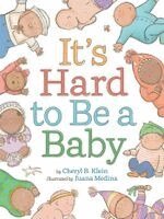 Cheryl B. Klein - It's Hard to Be a Baby, Kartonnage