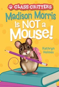 bokomslag Madison Morris Is NOT a Mouse!