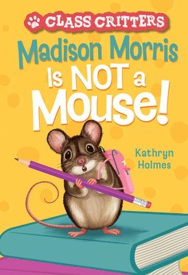 bokomslag Madison Morris Is NOT a Mouse!