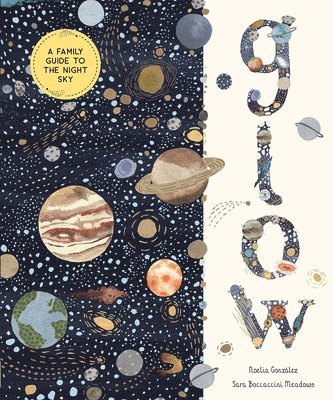 Glow: A Family Guide to the Night Sky 1