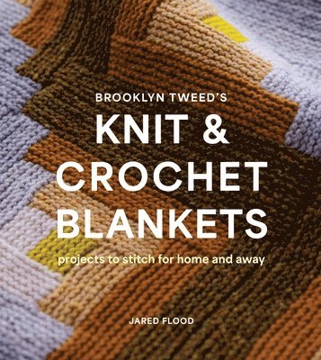 bokomslag Brooklyn Tweed's Knit and Crochet Blankets