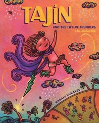 bokomslag Tajín and the Twelve Thunders: A Pre-Columbian Myth (a Picture Book)
