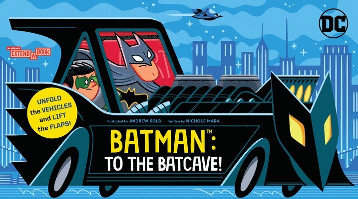 Batman: To the Batcave! (An Abrams Extend-a-Book) 1