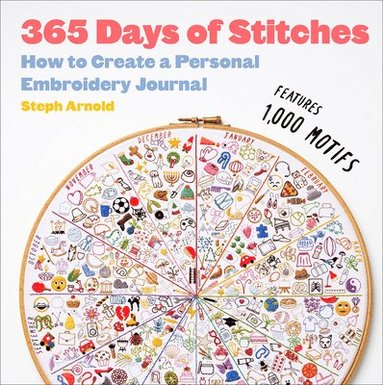 bokomslag 365 Days of Stitches: How to Create a Personal Embroidery Journal