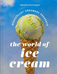 bokomslag The Wanderlust Creamery Presents: The World of Ice Cream