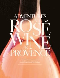 bokomslag Adventures in Ros Wine in Provence