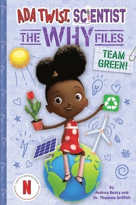Team Green! (Ada Twist, Scientist: The Why Files #6) 1