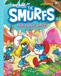 bokomslag We Are the Smurfs: Our Brave Ways! (We Are the Smurfs Book 4): A Graphic Novel