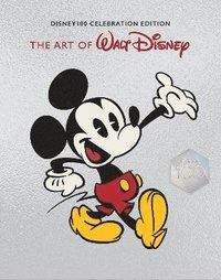 bokomslag The Art of Walt Disney: From Mickey Mouse to the Magic Kingdoms and Beyond (Disney 100 Celebration Edition)