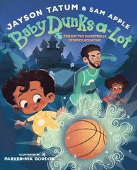 bokomslag Baby Dunks-a-Lot: The Day the Basketballs Stopped Bouncing