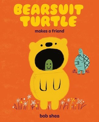 Bob Shea - Bearsuit Turtle Makes a Friend, Inbunden