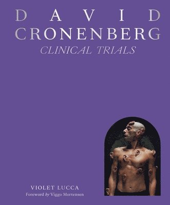 bokomslag David Cronenberg: Clinical Trials