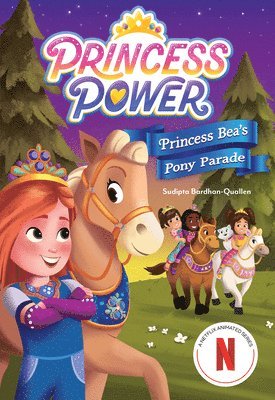 Sudipta Bardhan-Quallen - Princess Bea's Pony Parade (Princess Power Chapter Book #2), Häftad