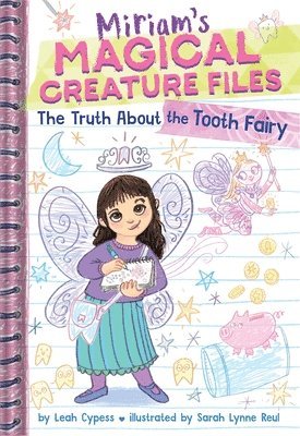 bokomslag The Truth About the Tooth Fairy (Miriam's Magical Creature Files #1)