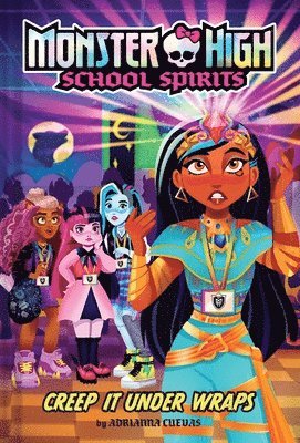 Creep It Under Wraps (Monster High School Spirits #2) 1