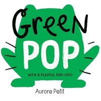 bokomslag Green Pop (With 6 Playful Pop-Ups!)
