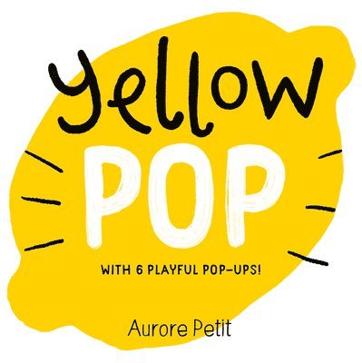 Yellow Pop (With 6 Playful Pop-Ups!) 1