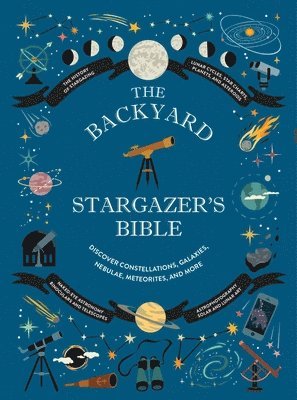 bokomslag The Backyard Stargazer's Bible