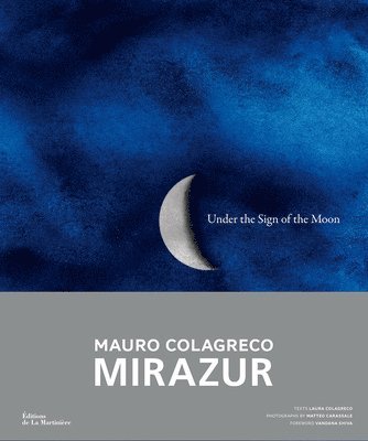 Mauro Colagreco, Laura Colagreco - Under the Sign of the Moon, Inbunden