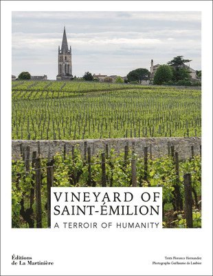 Florence Hernandez - Vineyard of Saint-Émilion, Inbunden