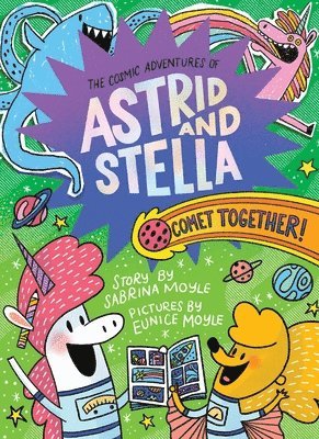 Comet Together! (the Cosmic Adventures of Astrid and Stella Book #4 (a Hello!lucky Book)): A Graphic Novel 1