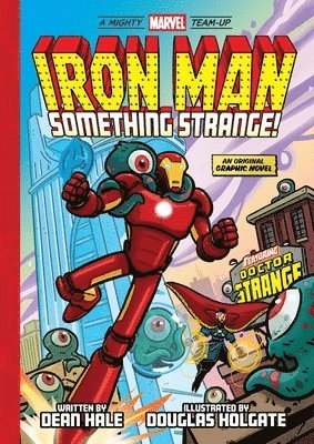 Dean Hale - Iron Man: Something Strange! (A Mighty Marvel Team-Up), Inbunden