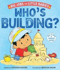 bokomslag Who's Building? (Big Jobs for Little Babies)