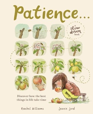 Rachel Williams - Patience . . . (a Slow Down Book): Discover How the Best Things in Life Take Time, Inbunden