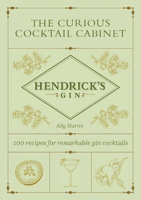 bokomslag The Curious Cocktail Cabinet: 100 Recipes for Remarkable Gin Cocktails