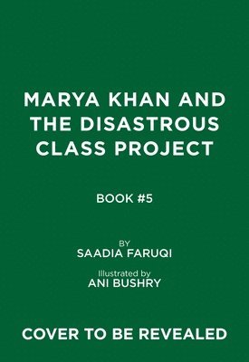 Marya Khan and the Disastrous Class Project (Marya Khan #5) 1