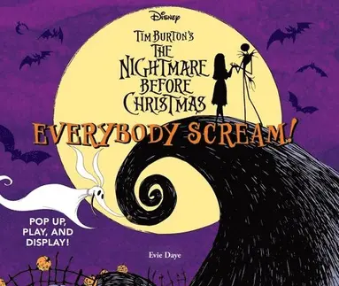 Evie Daye - Everybody Scream!: Disney Tim Burton’s The Nightmare Before Christmas, Häftad