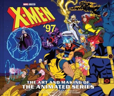 James Field - X-Men ’97: The Art and Making of the Animated Series, Inbunden