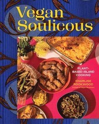 bokomslag Vegan Soulicious: Plant-Based Island Cooking