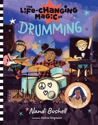 bokomslag The Life-Changing Magic of Drumming: A Beginner's Guide by Musician Nandi Bushell
