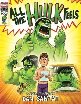 Dan Santat - All the Hulk Feels (A Mighty Marvel Comics Picture Book), Inbunden