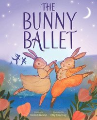 bokomslag The Bunny Ballet: A Picture Book