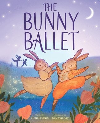 The Bunny Ballet: A Picture Book 1