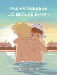 bokomslag All Princesses Die Before Dawn: A Graphic Novel