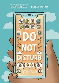 bokomslag Do Not Disturb: How to Say No to Your Phone